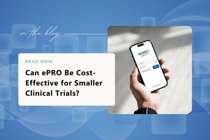 Can ePRO be cost-effective for smaller clinical trials? Yes, with SDC Capture.